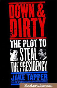 Down Dirty: The Plot to Steal the Presidency