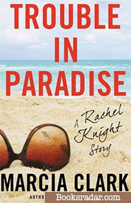 Trouble in Paradise: A Rachel Knight Novella