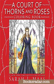 A Court of Thorns and Roses Colouring Book: Companion Book