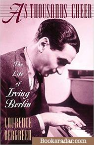 As Thousands Cheer: The Life of Irving Berlin
