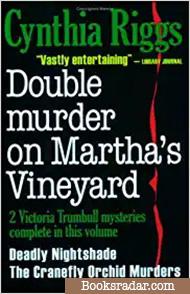 Double Murder On Martha's Vineyard (Deadly Nightshade / Cranefly Orchid Murders)