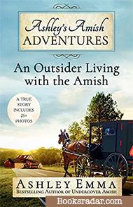 Ashley's Amish Adventures: An Outsider Living with the Amish