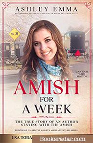 Amish for a Week: The True Story of an Author Staying with the Amish: A Journal with 90+ Photos