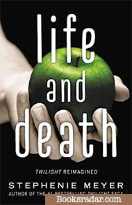 Life and Death: A Twilight Saga Novella
