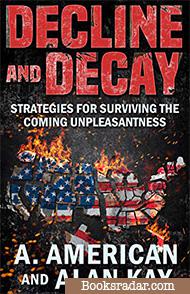 Decline and Decay: Strategies for Surviving the Coming Unpleasantness