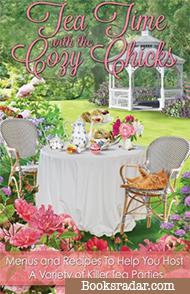 Tea Time With The Cozy Chicks: Cozy Chicks Kitchen Series