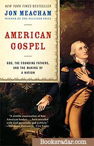 American Gospel: God, the Founding Fathers, and the Making of a Nation
