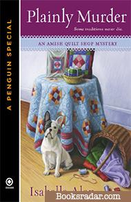 Plainly Murder: An Amish Quilt Shop Mystery Novella