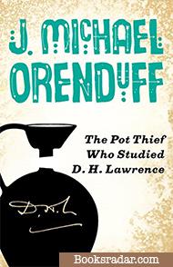 The Pot Thief Who Studied D. H. Lawrence