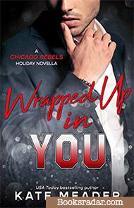 Wrapped Up In You: A Chicago Rebels Novella