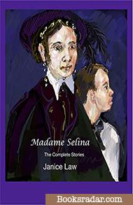 Madame Selina, The Complete Stories