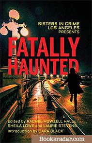 Fatally Haunted (Edited by Rachel Howzell Hall)