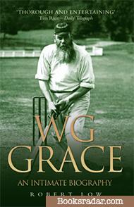 WG Grace: An Intimate Biography