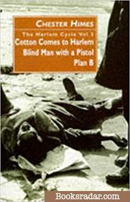 The Harlem Cycle: Cotton Comes to Harlem; Blind Man with a Pistol; Plan B