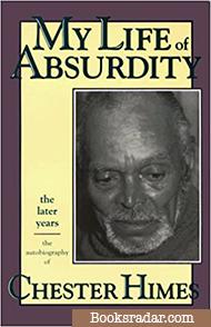 My Life of Absurdity: The Autobiography of Chester Himes