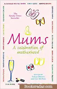 Mums: A Celebration of Motherhood