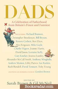 Dads: A Celebration of Fatherhood by Britain's Finest and Funniest