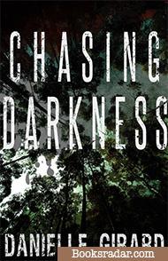 Chasing Darkness