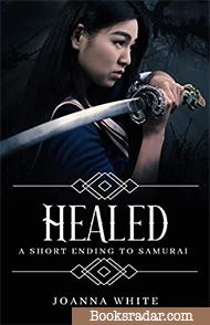 Healed: The short ending to Samurai (A Valiant Novella)