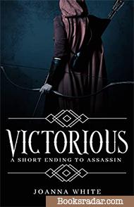 Victorious: A short ending to Assassin (A Valiant Novella) 