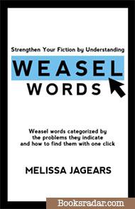 Strengthen Your Fiction by Understanding Weasel Words