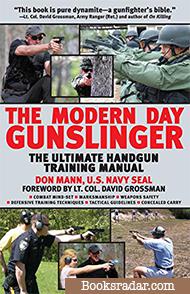 Modern Day Gunslinger: The Ultimate Handgun Training Manual
