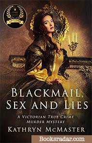 Blackmail, Sex and Lies: A Victorian True Crime Murder Mystery