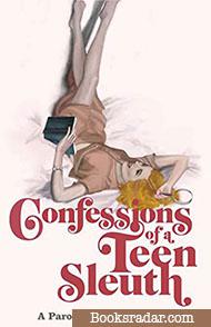 Confessions of a Teen Sleuth: A Parody
