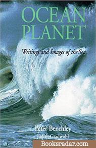 Ocean Planet: Writings and Images of the Sea