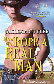 How to Rope a Real Man