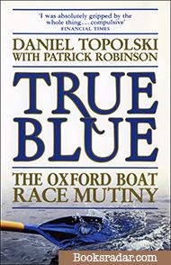 True Blue: The Oxford Boat Race mutiny