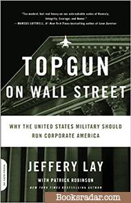 TOPGUN on Wall Street: Why the United States Military Should Run Corporate America