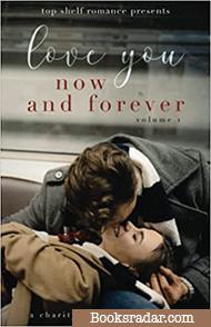 Love You Now and Forever: Volume One
