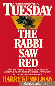 Tuesday the Rabbi Saw Red