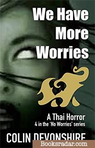 We Have More Worries: Thai Thriller