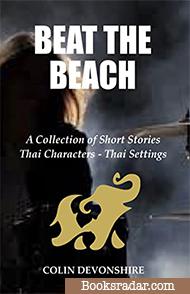 Beat The Beach: Short Stories - Thai Characters - Thai Settings