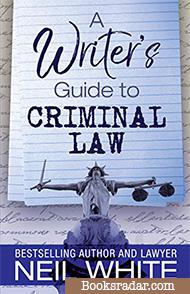 A Writer's Guide To Criminal Law