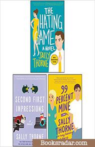 Sally Thorne 3 Books Collection Set(The Hating Game, 99 Percent Mine, Second First Impressions)