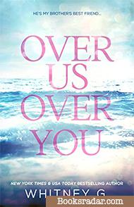 Over Us, Over You