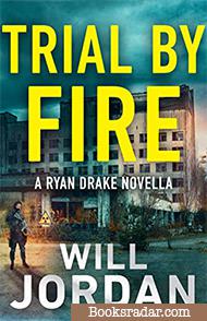 Trial by Fire: A Ryan Drake Novella