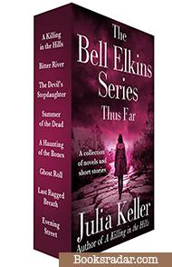 The Bell Elkins Series, Thus Far: A Killing in the Hills, Bitter River, Summer of the Dead, and Last Ragged Breath