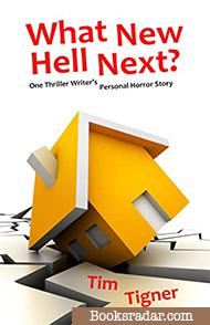 What New Hell Next?: One Thriller Writer's Personal Horror Story