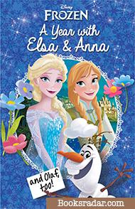 A Year with Elsa & Anna (and Olaf Too!)