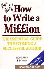 More about How to Write a Million: The Essential Guide to Becoming a Successful Author