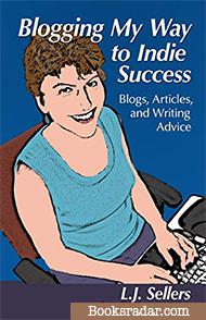 Blogging My Way to Indie Success: Blogs, Articles, & Writing Advice