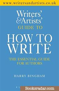 The Writers and Artists Guide to How to Write