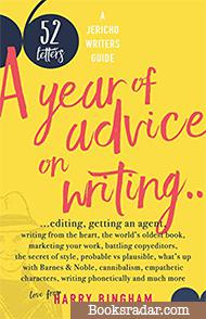 52 Letters: A year of advice on writing, editing, getting an agent, writing from the heart...