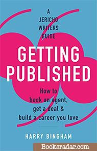 Getting Published: How to hook an agent, get a deal & build a career you love