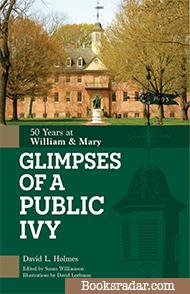 Glimpses of a Public Ivy: 50 Years at William & Mary (Edited by Susan Williamson)