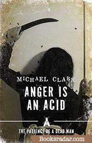 Anger is an Acid